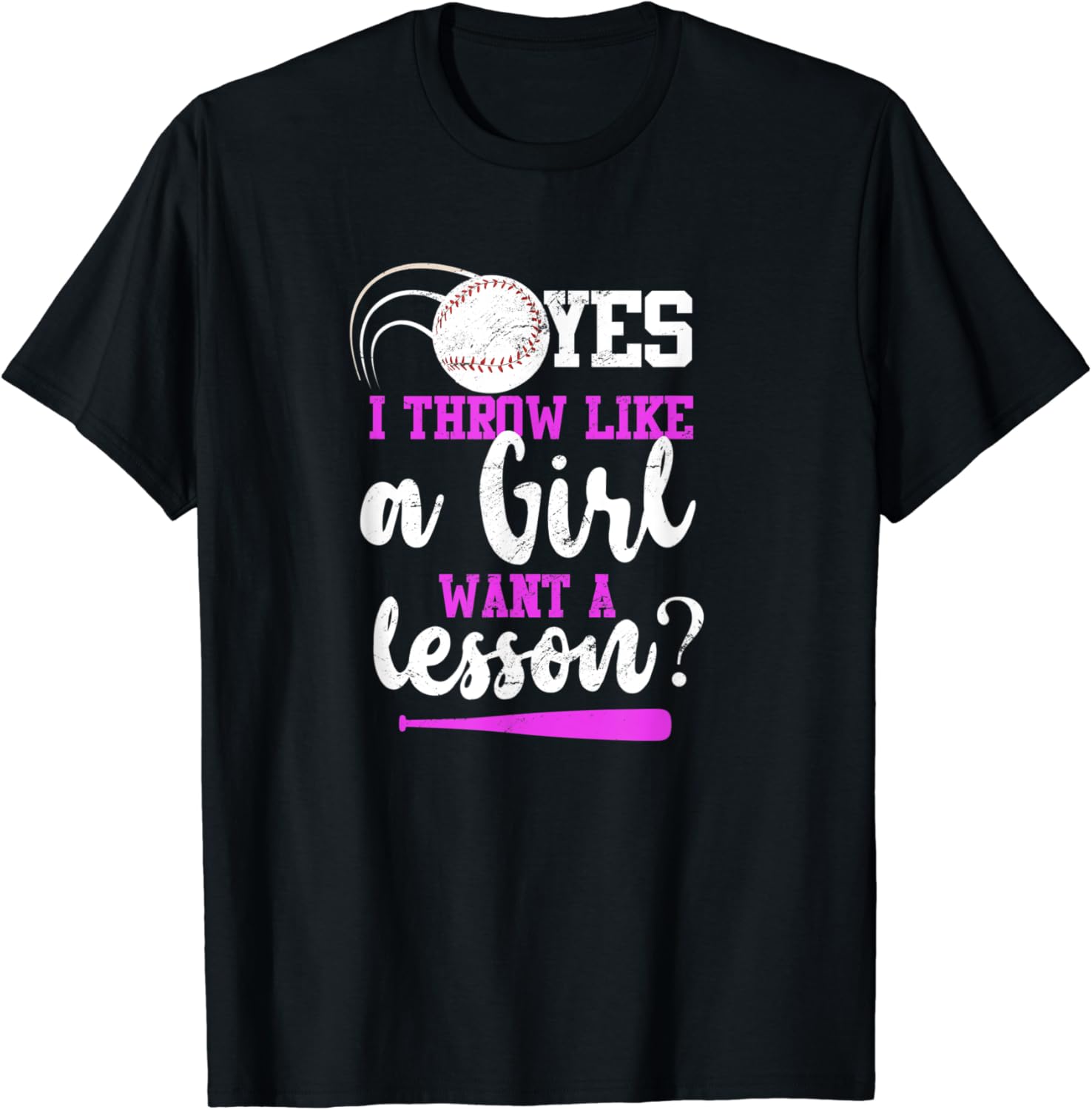 Yes I Throw Like A Girl Want A Lesson? Funny Baseball Tee T